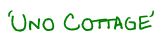 ‘Uno Cottage’