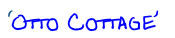‘Otto Cottage’